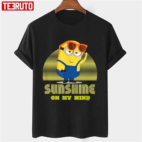 Sunshine On My Mind Minion Sunshine Unisex T Shirt Teeruto
