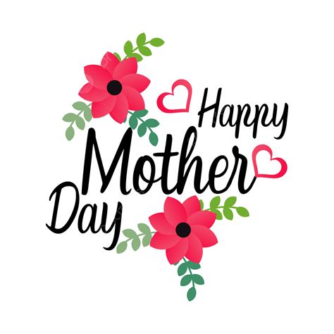 Happy Mother Day Vector Art Png Happy Mothers Day Calligraphy With Flowers Vector Design Happy