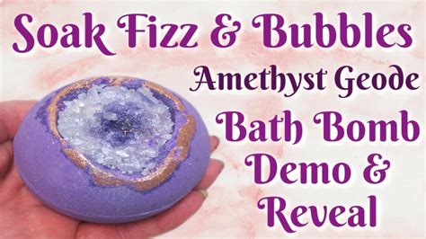 Soak Fizz And Bubbles Reveal Amethyst Geode Bath Bomb Demo Youtube
