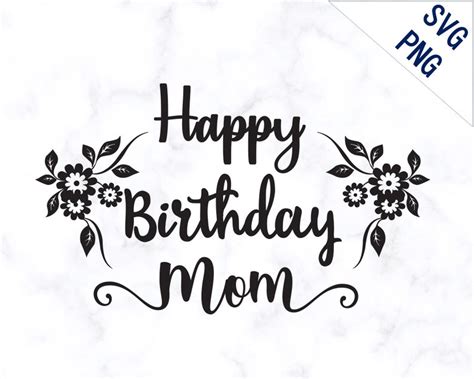 Happy Birthday Mom Svg Mom Birthday Design For Shirt Png Etsy