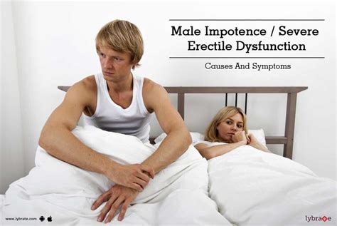 Male Impotence Severe Erectile Dysfunction Causes And Symptoms By