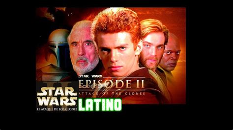 Star Wars Episodio Ii El Ataque De Los Clones Trailer Latino Hd