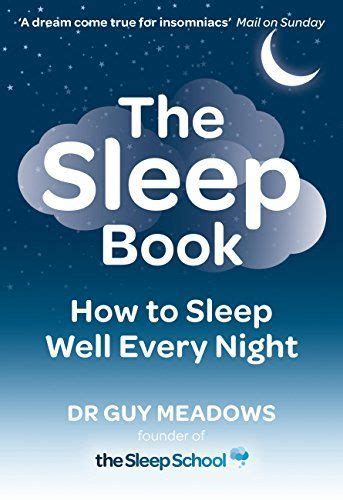 The Sleep Book How To Sleep Well Every Night By Guy