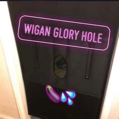 Wigan Glory Hole WiganHole Twitter