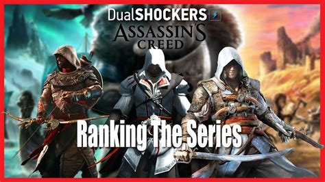 Ranking The Assassin S Creed Franchise From Best To Worst Youtube