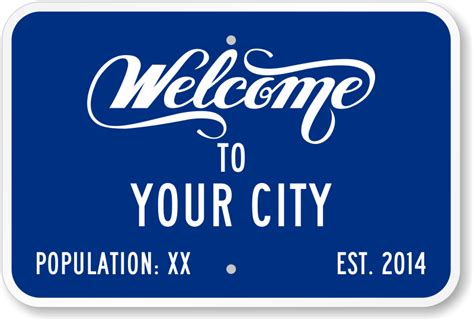 Custom Welcome To Your City Sign Premium Quality Sku K2 3027
