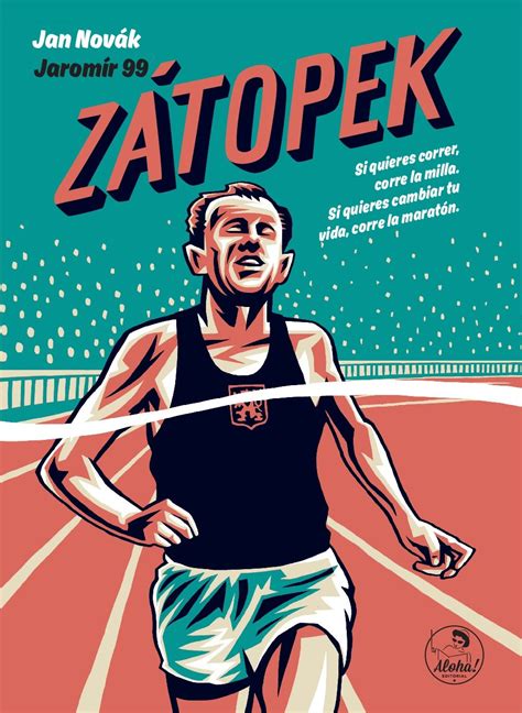 Emil zatopek was an accomplished, world record breaking long distance runner. "Zátopek". Recordando a la Locomotora Humana — David ...