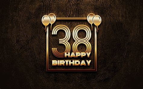 Download Wallpapers Happy 38th Birthday Golden Frames 4k Golden