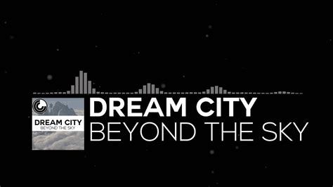 Dubstep Dream City Beyond The Sky Youtube