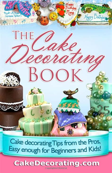 The Cake Decorating Book Cake Decorating Tips From The Pros Easy