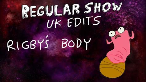 Regular Show Uk Edits Rigbys Body Youtube