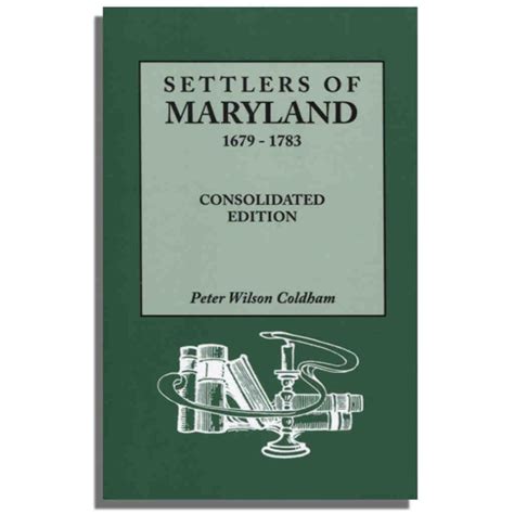 Settlers Of Maryland 1679 1783 Consolidated Edition