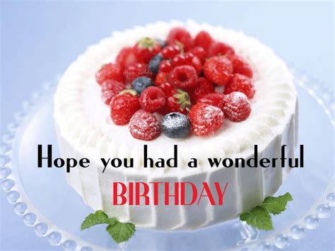 Hope You Had A Wonderful Birthday Wish Birthday Birthday Wishes
