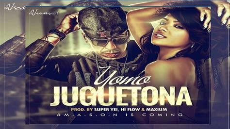 Yomo Juguetona Audio Original Reggaeton 2015 Youtube
