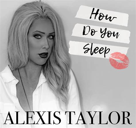 How Do You Sleep By Alexis Taylor