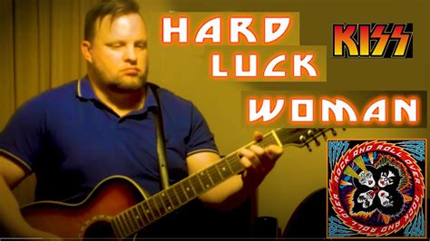 Hard Luck Woman Kiss Cover Youtube