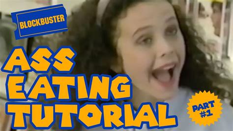 blockbuster s official ass eating tutorial part 1 youtube