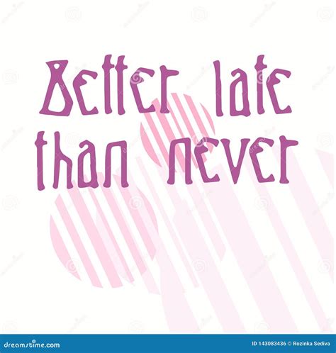 Sign Better Late Than Never With Illustration Vector Stock Illustration Illustration Of