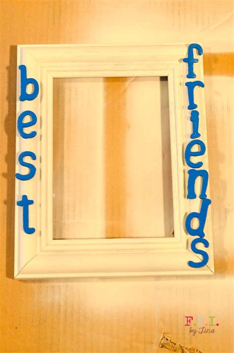 Picture frame gift ideas for best friend. DIY Best Friends Picture Frame • FYI by Tina