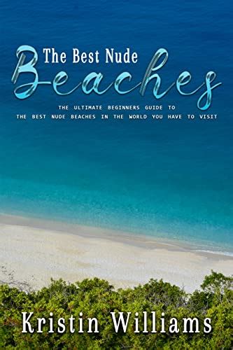 Amazon The Best Nude Beaches In The World The Ultimate Beginners Guide To The Best Nude