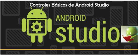 Electivo 403 Controles Básicos De Android Studio