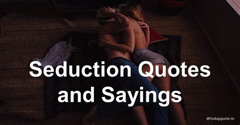159 Best Seduction Quotes And Sayings Todayquote