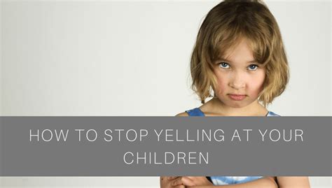 How To Stop Yelling At Your Children Kid Matters Counseling