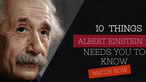 10 Things Albert Einstein Needs You To Know Youtube