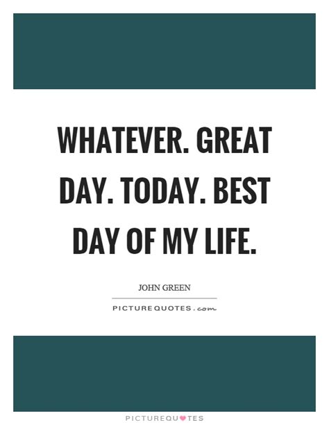 Best Day Of My Life Quotes