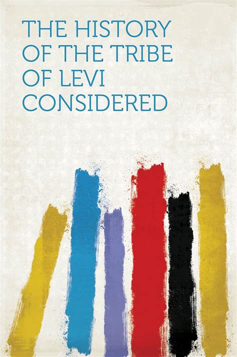 The History Of The Tribe Of Levi Considered Ebook