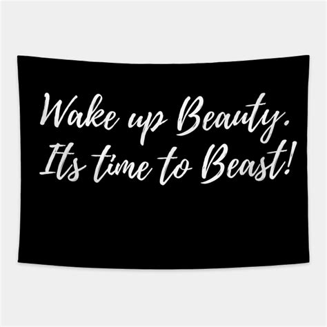 Wake Up Beauty Its Time To Beast Wake Up Beauty Its Time To Beast