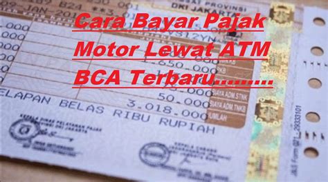 Hindari tunggakan pajak stnk, bpkb dan lainnya dengan melunasi tagihan samsat online hanya di tokopedia. 10 Cara Bayar Pajak Motor Lewat ATM BCA Terbaru 2021 - Pintarcaricuan.com