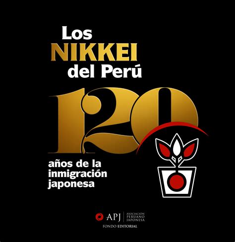 Los Nikkei Del Perú 120 Años De La Inmigración Japonesa