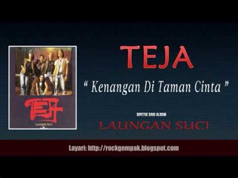 Kenangan di taman cinta hingga kini masih ku terasa hangatnya sentuhanmu kujadikan sejarah untuk kita kenangkan di tika sepi di tika rindu. Teja - Kenangan Di Taman Cinta (CD Quality) - YouTube