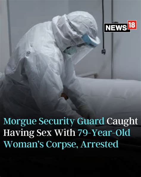 News18 A Security Guard Working In A Morgue Inside An