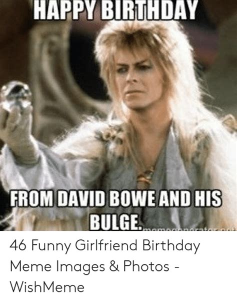 Happy Birthday From David Bowe And His Bulge 46 Funny Girlfriend