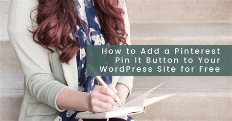 How To Add A Pinterest Pin It Button To Your Wordpress Site For Free