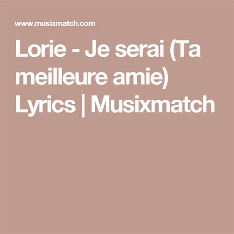 Lorie - Je serai (Ta meilleure amie) Lyrics | Musixmatch (avec images