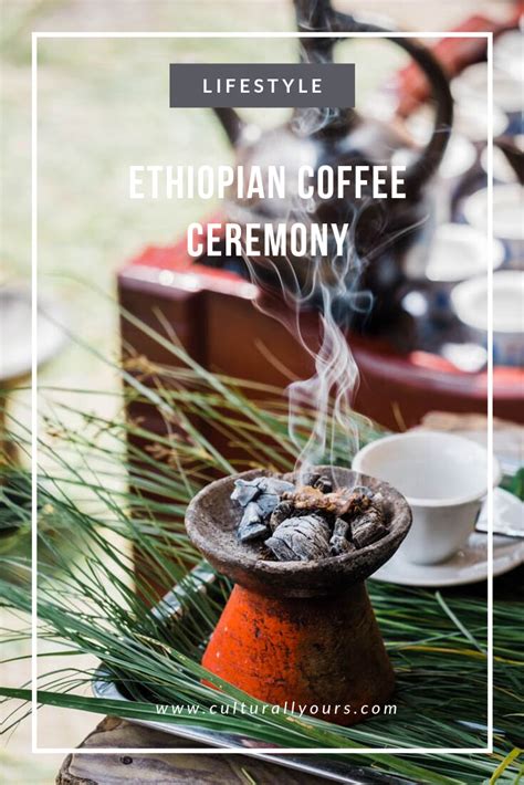 Traditional Ethiopian Coffee Ceremony Culturallyours