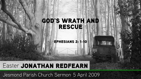 Ephesians 2 1 10 God S Wrath And Rescue Sermon Jesmond Parish Church Clayton Tv Youtube