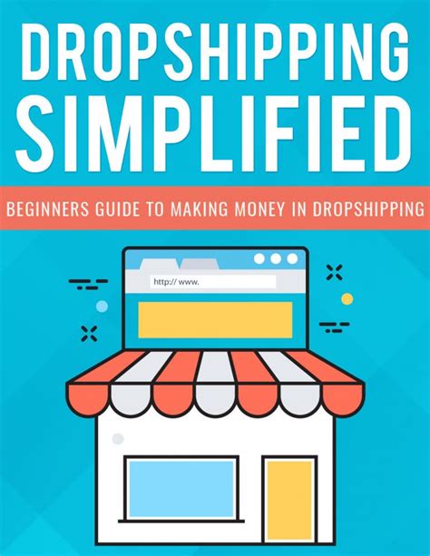 Dropshipping Simplified Beginners Guide To Making Money In