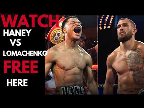 How To Watch Devin Haney Vs Lomachenko Free Details In Video Youtube