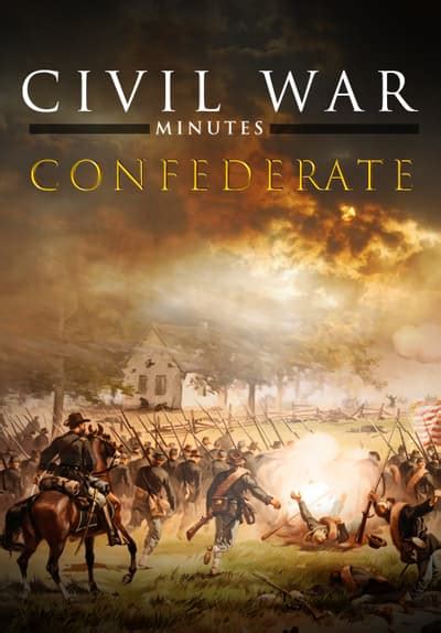 Watch Civil War Minutes Confederat Full Movie Free Online Streaming Tubi