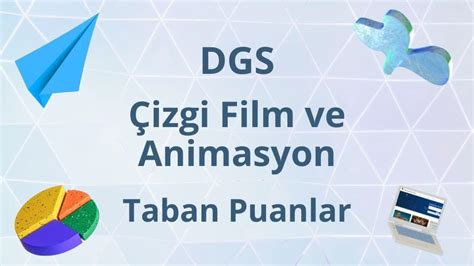 Dgs Çizgi Film Ve Animasyon 2024 Taban Puanları — Üniversiteni Tanıt