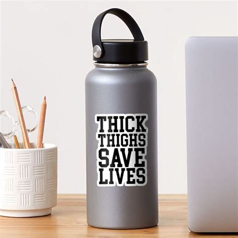 thick thighs save lives sticker for sale by kjanedesigns redbubble