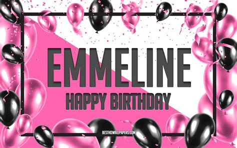 Download Wallpapers Happy Birthday Emmeline Birthday Balloons