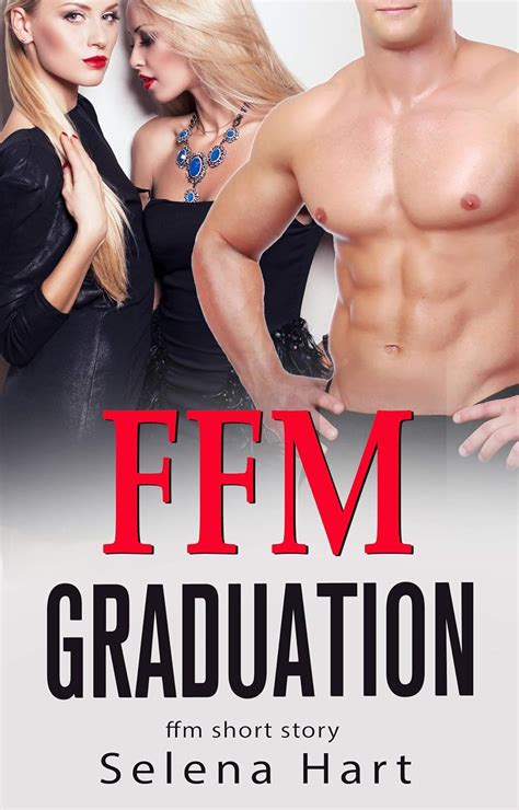 Ffm Graduation First Time Ffm Short Story Ffm Couples Menage Bisexual Romance