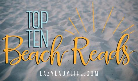 Top Ten Beach Reads — Lazy Lady Beach Reading Reading Ten