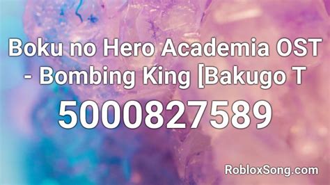 Boku No Hero Academia Ost Bombing King Bakugo T Roblox Id Roblox