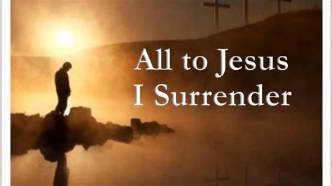 All To Jesus I Surrender With Lyrics Youtube